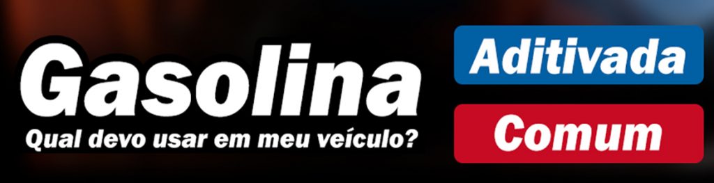 Qual gasolina devo usar no veículo comum ou aditivada